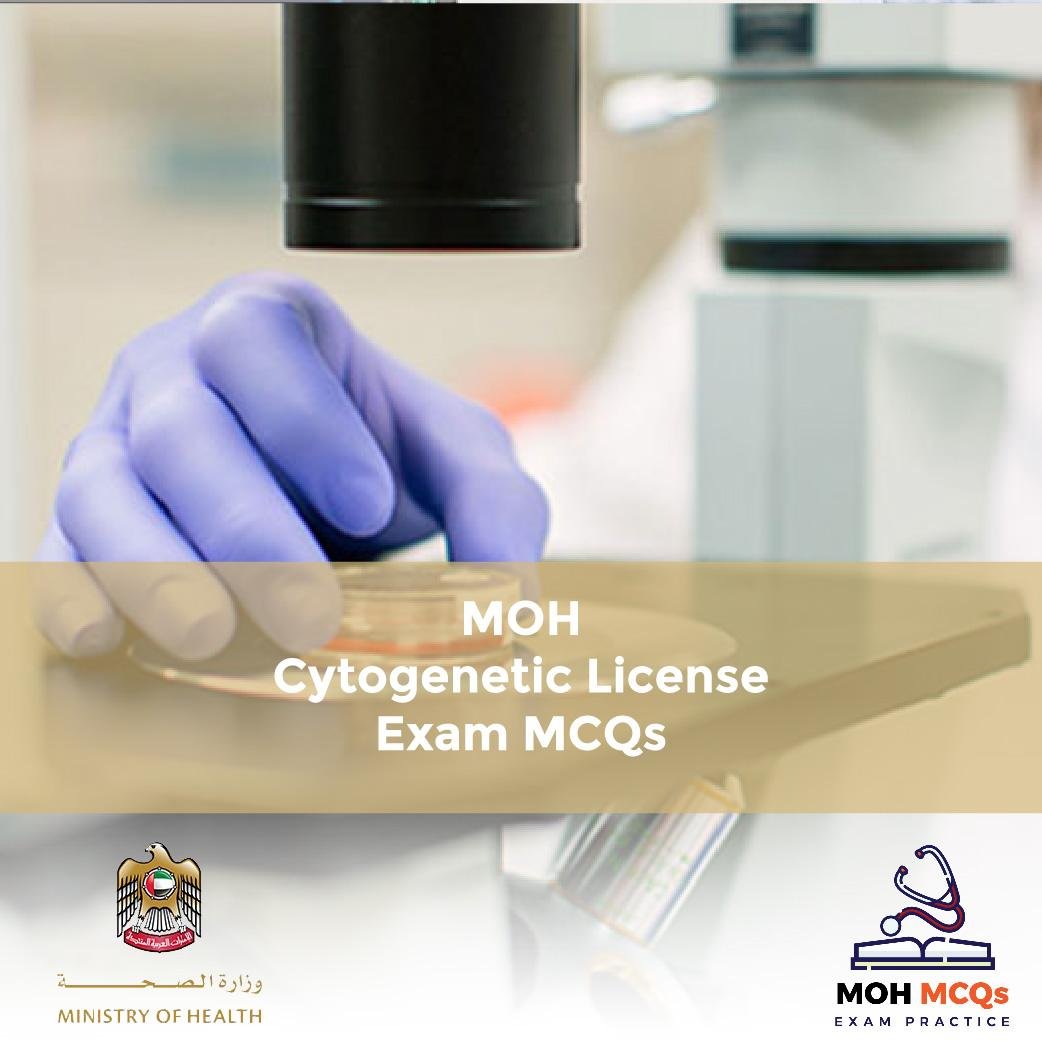 Cytogenetic License Exam MCQs — (MOH) MCQ