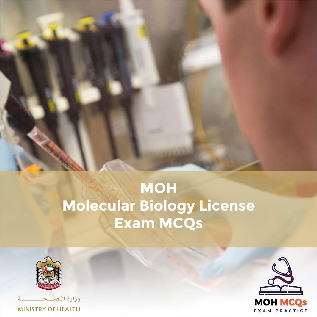 Molecular Biology License Exam MCQs — MOH MCQ 2024