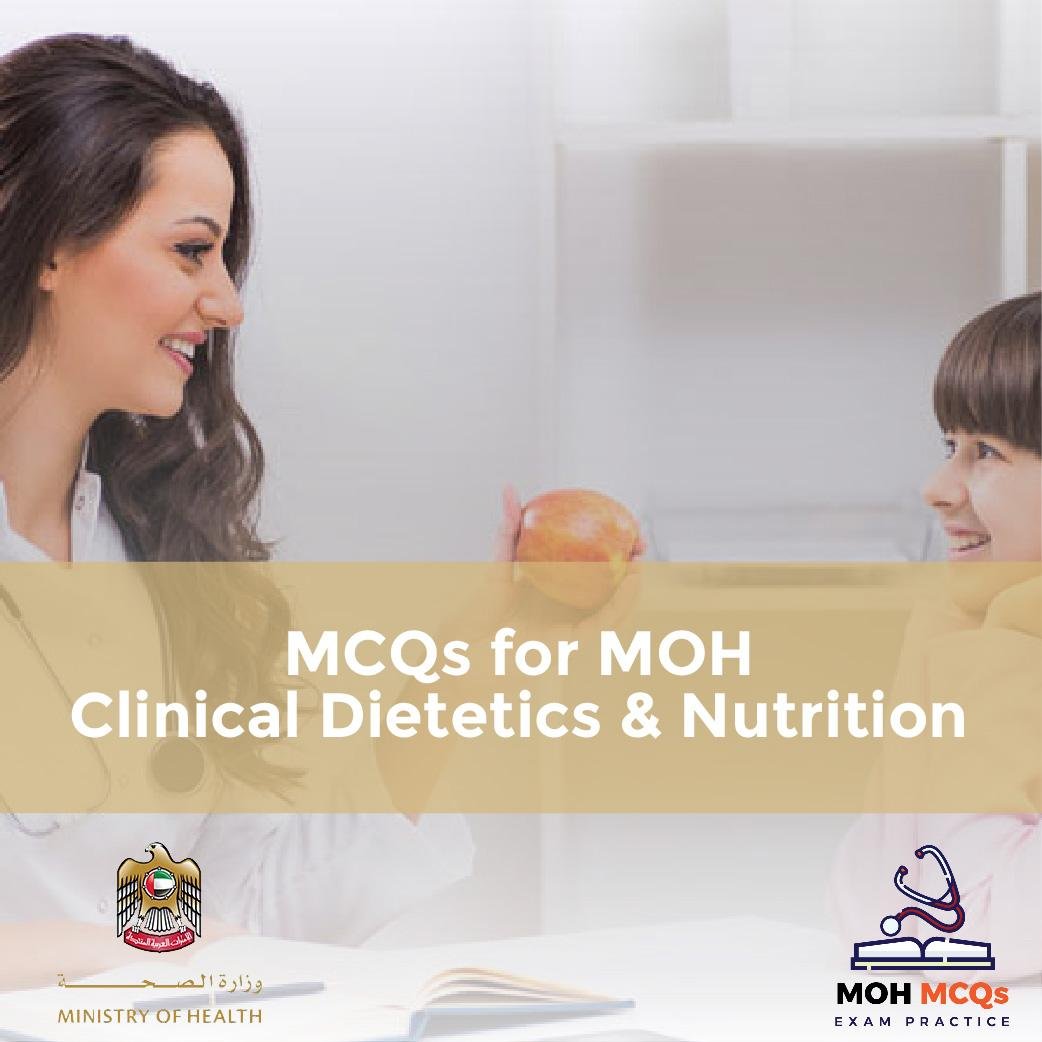 MCQs for MOH Clinical Dietetics & Nutrition