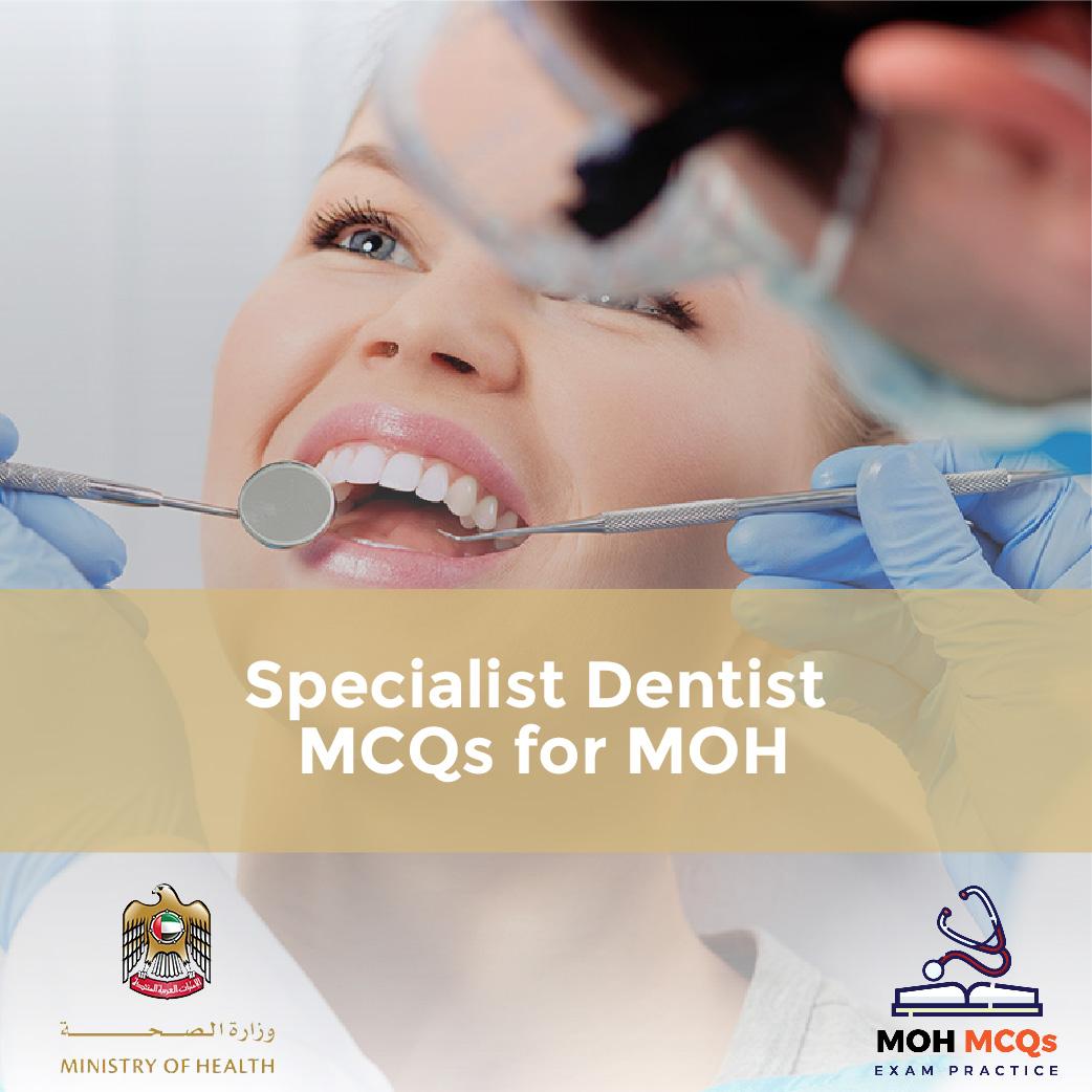 Specialist Dentist MCQs for MOH