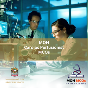 MOH Cardiac Perfusionist License Exam MCQs