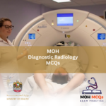 MOH Diagnostic Radiology License Exam MCQs