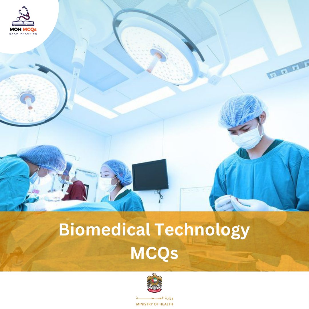 MOH Biomedical Technology MCQs